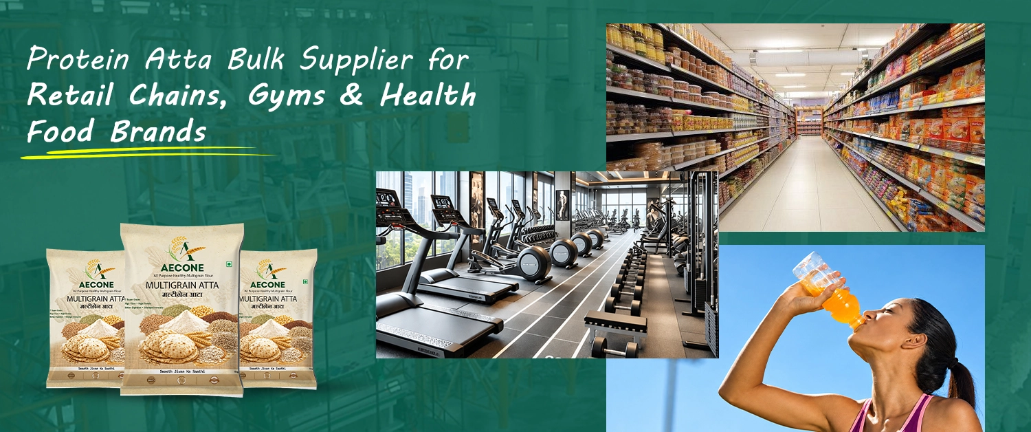 Protein Atta Bulk Supplier for Retail Chains, Gyms & Health Food Brands