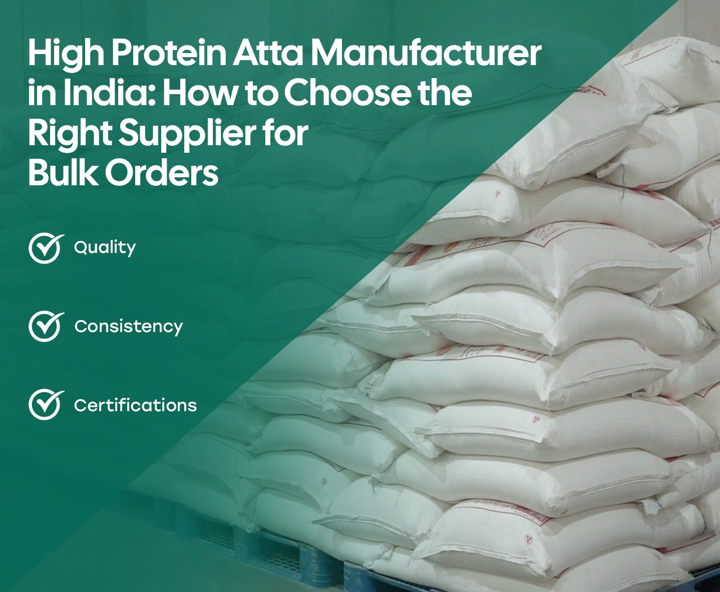 High Protein Atta Manufacturer in India: How to Choose the Right Supplier for Bulk Orders